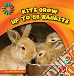 Kits Grow Up to Be Rabbits