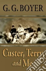 Custer, Terry, and Me