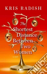 The Shortest Distance Between Two Women