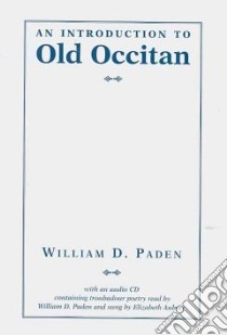 An Introduction to Old Occitan libro in lingua di Paden William D.