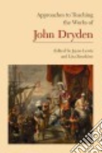 Approaches to Teaching the Works of John Dryden libro in lingua di Lewis Jayne (EDT), Zunshine Lisa (EDT)