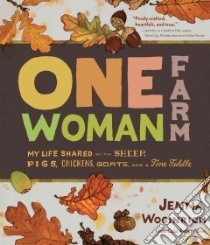 One-Woman Farm libro in lingua di Woginrich Jenna, Dibben Emma (ILT)