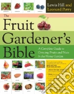 The Fruit Gardener's Bible