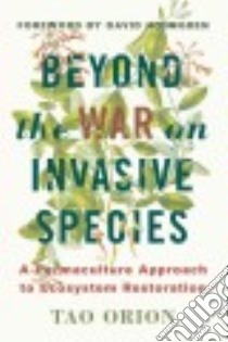 Beyond the War on Invasive Species libro in lingua di Orion Tao, Holmgren David (FRW)