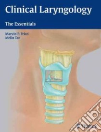 Clinical Laryngology libro in lingua di Fried Marvin P. M.D., Tan Melin M.D.