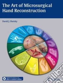 The Art of Microsurgical Hand Reconstruction libro in lingua di Slutsky David J. M.D. (EDT)