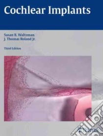 Cochlear Implants libro in lingua di Waltzman Susan B. Ph.D., Roland J. Thomas Jr. M.D.