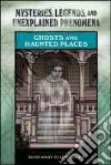 Ghosts and Haunted Places libro str