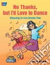 No Thanks, but I'd Love to Dance libro str