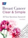 Breast Cancer Clear & Simple libro str