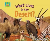 What Lives in the Desert? libro in lingua di Gaarder-Juntti Oona