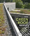 The Green Roof Manual libro str