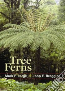 Tree Ferns libro in lingua di Braggins John E., Large Mark F.