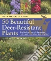 50 Beautiful Deer-Resistant Plants libro str