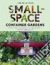 Small-space Container Gardens libro str