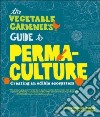 The Vegetable Gardener's Guide to Perma-Culture libro str
