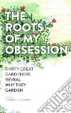 The Roots of My Obsession libro str