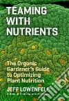 Teaming With Nutrients libro str