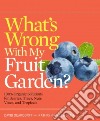 What's Wrong With My Fruit Garden? libro str