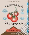 The Timber Press Guide to Vegetable Gardening in the Northeast libro str