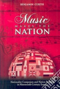 Music Makes the Nation libro in lingua di Curtis Benjamin