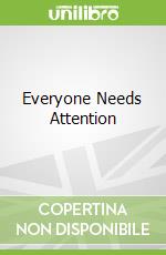 Everyone Needs Attention