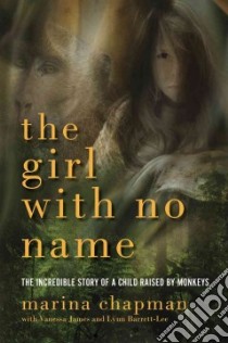 The Girl With No Name libro in lingua di Chapman Marina, James Vanessa, Barrett-lee Lynne
