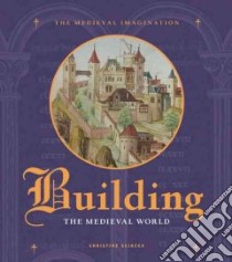 Building the Medieval World libro in lingua di Sciacca Christine