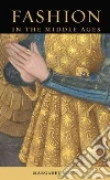 Fashion in the Middle Ages libro str