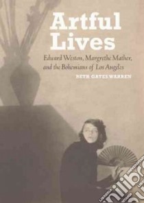Artful Lives libro in lingua di Warren Beth Gates