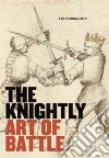 The Knightly Art of Battle libro str