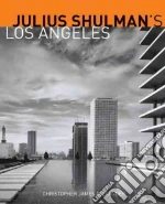 Julius Shulman's Los Angeles