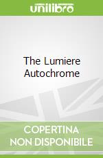 The Lumiere Autochrome
