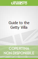 Guide to the Getty Villa
