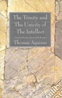 The Trinity and the Unicity of the Intellect libro in lingua di Thomas Aquinas Saint, Brennan Rose Emmanuella (TRN), Smith Ignatius (FRW)
