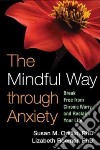 The Mindful Way Through Anxiety libro str