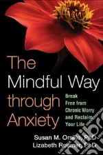 The Mindful Way Through Anxiety