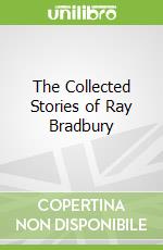 The Collected Stories of Ray Bradbury