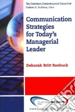 Communication Strategies for Today's Managerial Leader