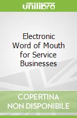 Electronic Word of Mouth for Service Businesses