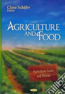 Agriculture and Food libro in lingua di Schafer Claus (EDT)
