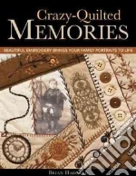 Crazy-Quilted Memories
