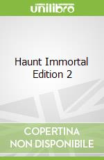 Haunt Immortal Edition 2