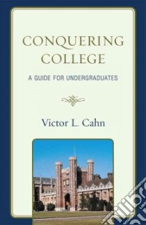 Conquering College libro in lingua di Cahn Victor L.