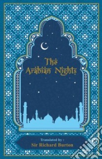 Arabian Nights libro in lingua di Mondschein Ken Ph.D. (INT), Burton Richard F. Sir (TRN)
