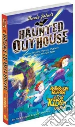 Uncle John's the Haunted Outhouse Bathroom Reader for Kids Only!