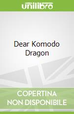 Dear Komodo Dragon
