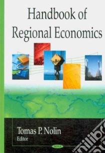 Handbook of Regional Economics libro in lingua di Nolin Tomas P. (EDT)