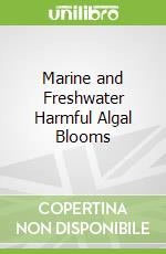 Marine and Freshwater Harmful Algal Blooms