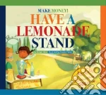 Make Money! Have a Lemonade Stand